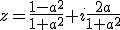 z=\frac{1-a^2}{1+a^2}+i\frac{2a}{1+a^2}